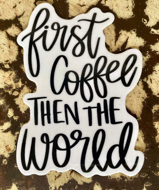 First Coffee Sticker
