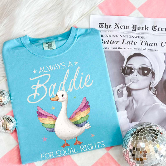 Always a Baddie for Equal Rights T-shirt