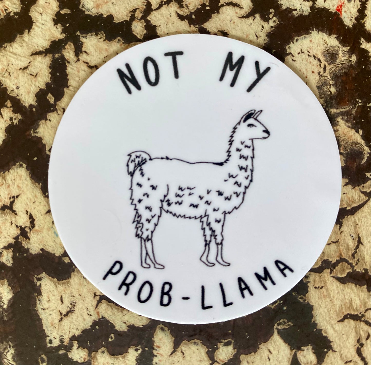 Not My PROB-LLAMA Sticker