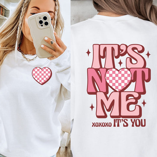 It’s Not Me, It’s You Shirt