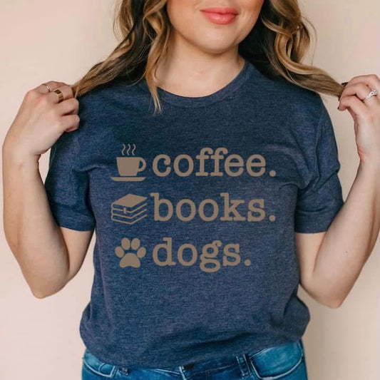 Coffee. Books. Dogs. T-Shirt | Cozy Reader Gift | Book Lover & Dog Mom Tee