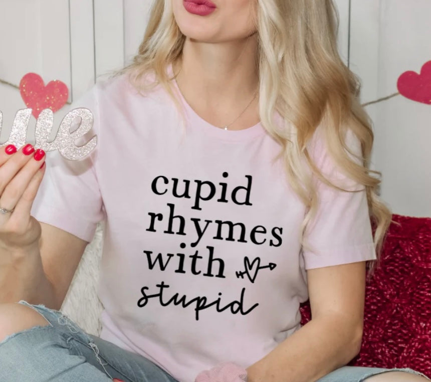 Cupid Rhymes With Stupid Valentine T-Shirt – Funny Anti Valentine Graphic Tee