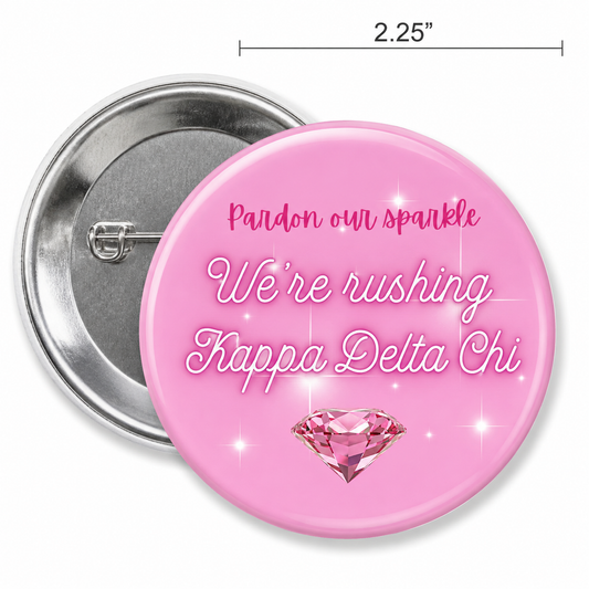 Kappa Delta Chi “Pardon Our Sparkle, We’re Rushing” 2.25” Button