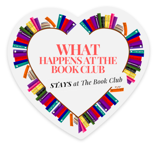 What Happens at the Book Club Stays at the Book Club Sticker – Heart Shape | Book Lover Vinyl Decal
