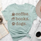 Coffee. Books. Dogs. T-Shirt | Cozy Reader Gift | Book Lover & Dog Mom Tee