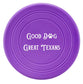 Good Dog Great Texans Dog Frisbee | Tarleton Dog Toy | Purple Flying Disc for Dogs